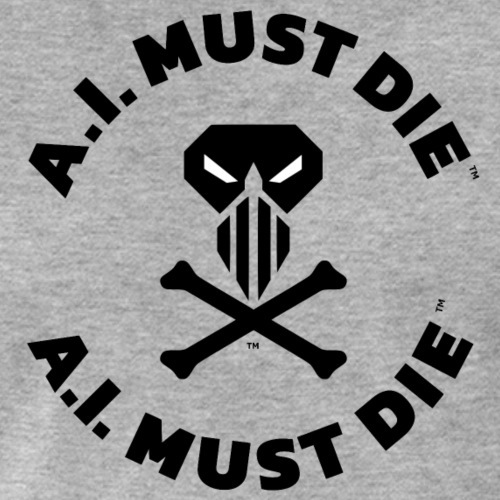 A.I. MUST DIE™ - Circle Logo (Bold Font)